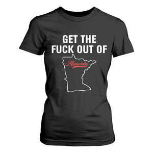 Get The F Out of Minnesota Protest T Shirt For Women State Map Minneapolis Jan 8 2026 Justice Protest TS02 Black Print Your Wear