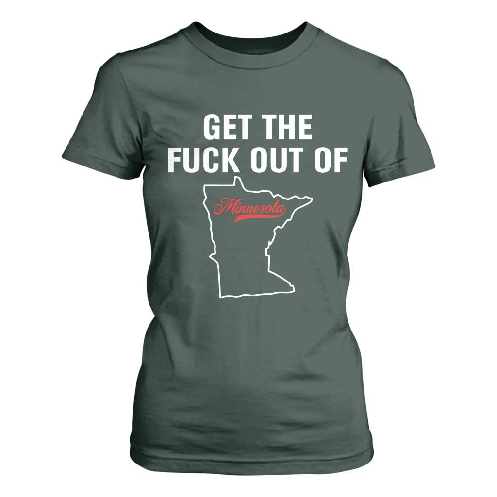 Get The F Out of Minnesota Protest T Shirt For Women State Map Minneapolis Jan 8 2026 Justice Protest TS02 Dark Forest Green Print Your Wear