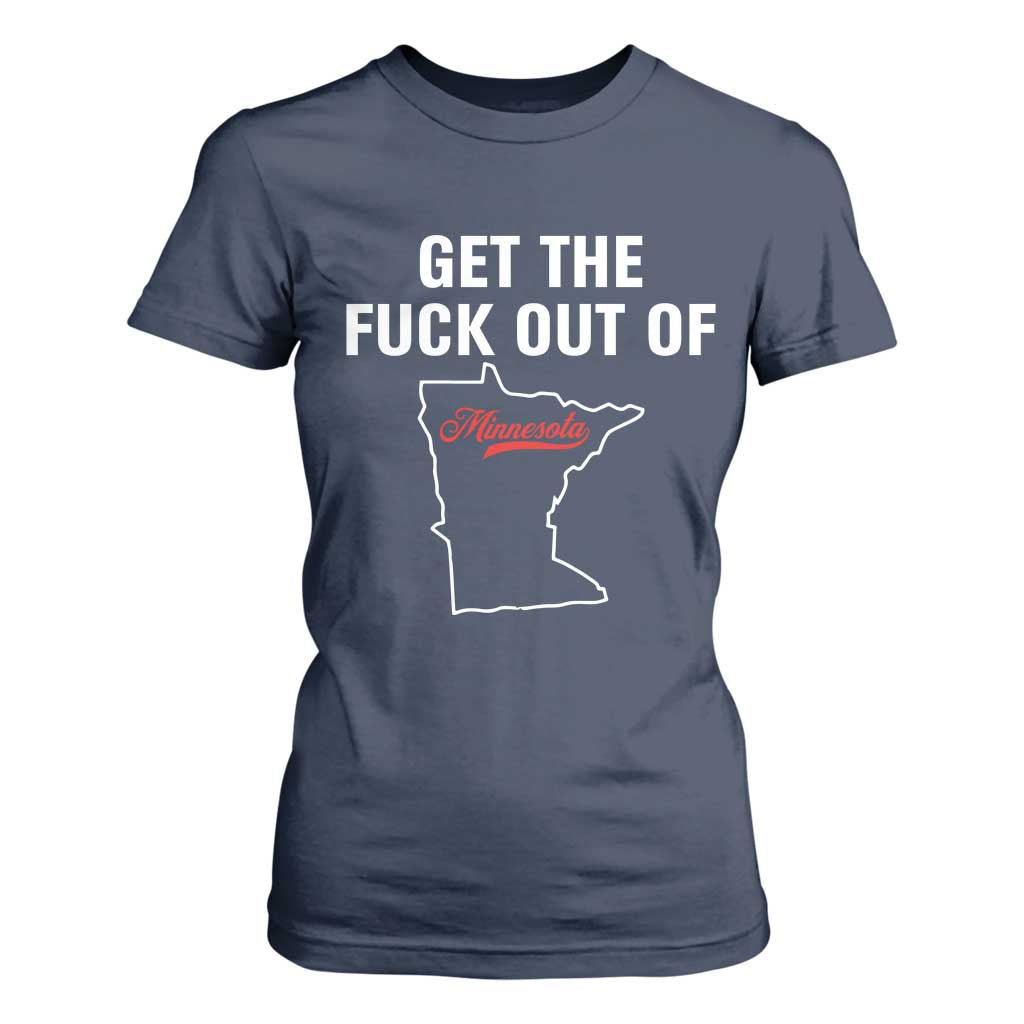 Get The F Out of Minnesota Protest T Shirt For Women State Map Minneapolis Jan 8 2026 Justice Protest TS02 Navy Print Your Wear