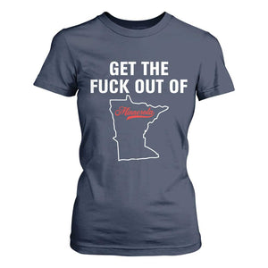 Get The F Out of Minnesota Protest T Shirt For Women State Map Minneapolis Jan 8 2026 Justice Protest TS02 Navy Print Your Wear