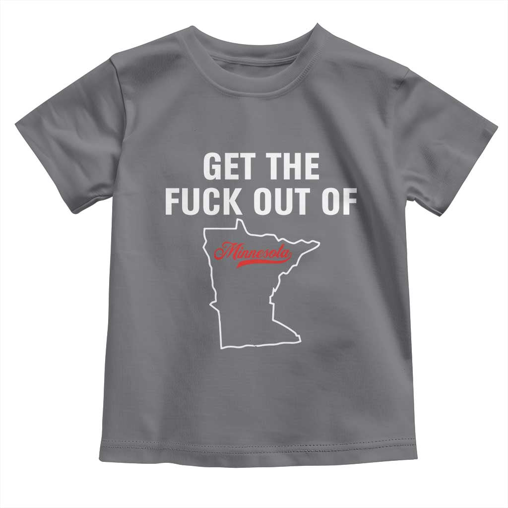 Get The F Out of Minnesota Protest Toddler T Shirt State Map Minneapolis Jan 8 2026 Justice Protest TS02 Charcoal Print Your Wear
