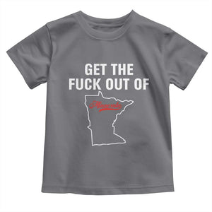 Get The F Out of Minnesota Protest Toddler T Shirt State Map Minneapolis Jan 8 2026 Justice Protest TS02 Charcoal Print Your Wear
