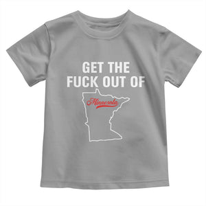 Get The F Out of Minnesota Protest Toddler T Shirt State Map Minneapolis Jan 8 2026 Justice Protest TS02 Sport Gray Print Your Wear
