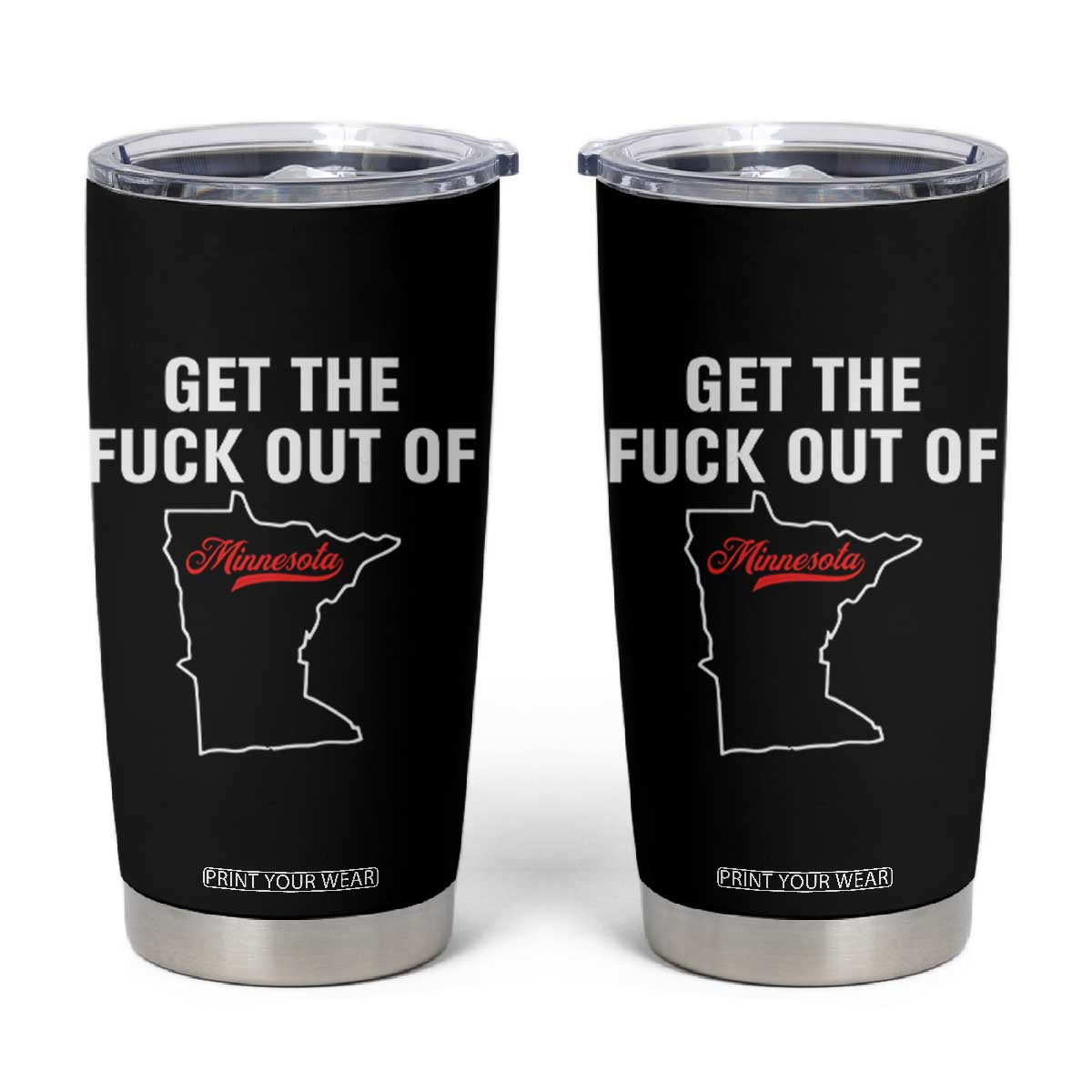 Get The F Out of Minnesota Protest Tumbler Cup State Map Minneapolis Jan 8 2026 Justice Protest TS02 Black Print Your Wear