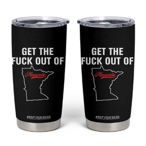 Get The F Out of Minnesota Protest Tumbler Cup State Map Minneapolis Jan 8 2026 Justice Protest TS02 Black Print Your Wear