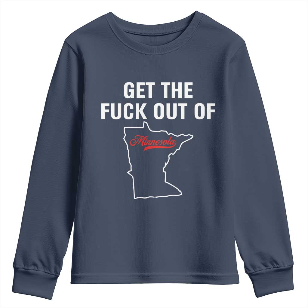 Get The F Out of Minnesota Protest Youth Sweatshirt State Map Minneapolis Jan 8 2026 Justice Protest TS02 Navy Print Your Wear