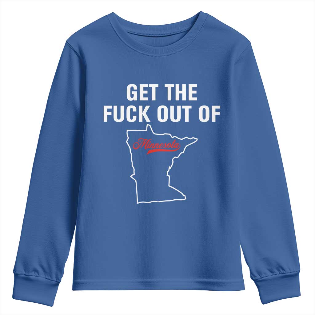 Get The F Out of Minnesota Protest Youth Sweatshirt State Map Minneapolis Jan 8 2026 Justice Protest TS02 Royal Blue Print Your Wear