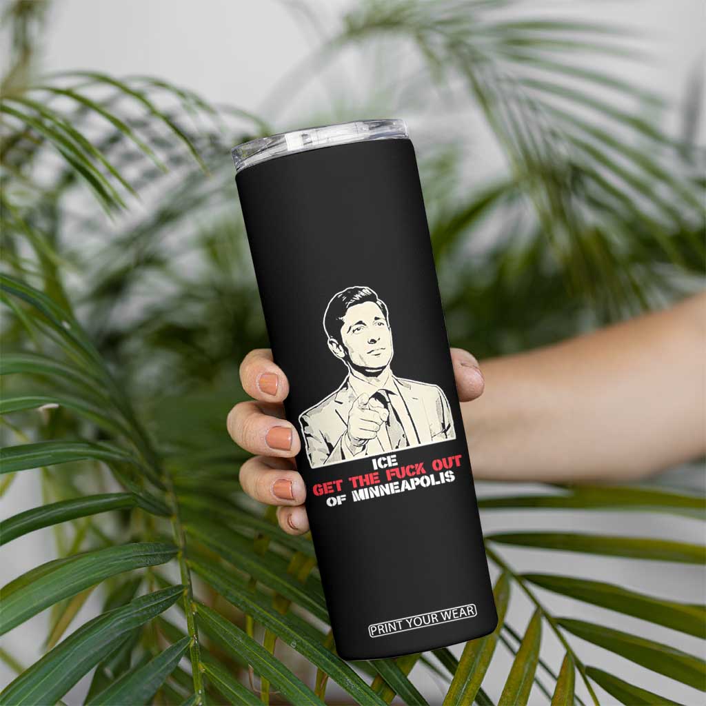 Get The F Out of Minneapolis Skinny Tumbler Mayor Jacob Saying Civil Resistance TS02 Print Your Wear