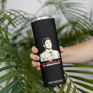 Get The F Out of Minneapolis Skinny Tumbler Mayor Jacob Saying Civil Resistance TS02 Print Your Wear