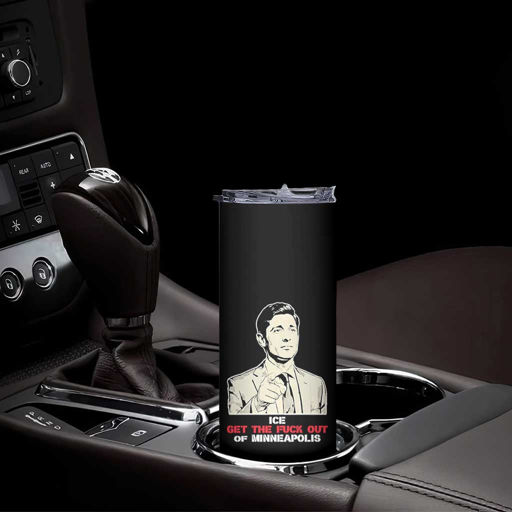 Get The F Out of Minneapolis Skinny Tumbler Mayor Jacob Saying Civil Resistance TS02 Print Your Wear