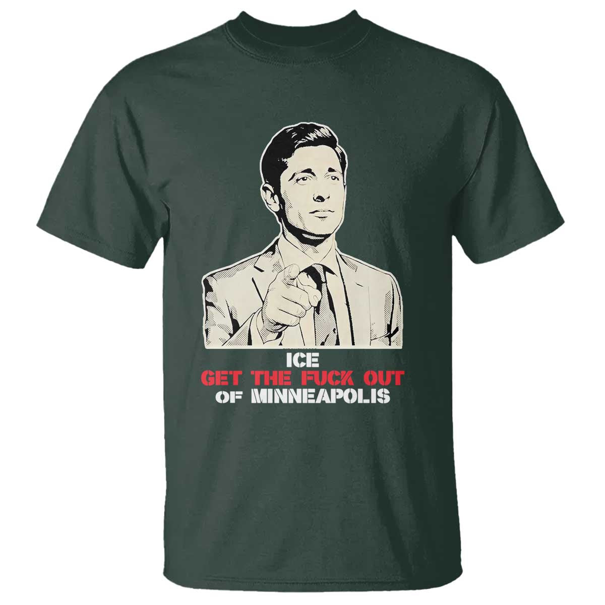 Get The F Out of Minneapolis T Shirt Mayor Jacob Saying Civil Resistance TS02 Dark Forest Green Print Your Wear