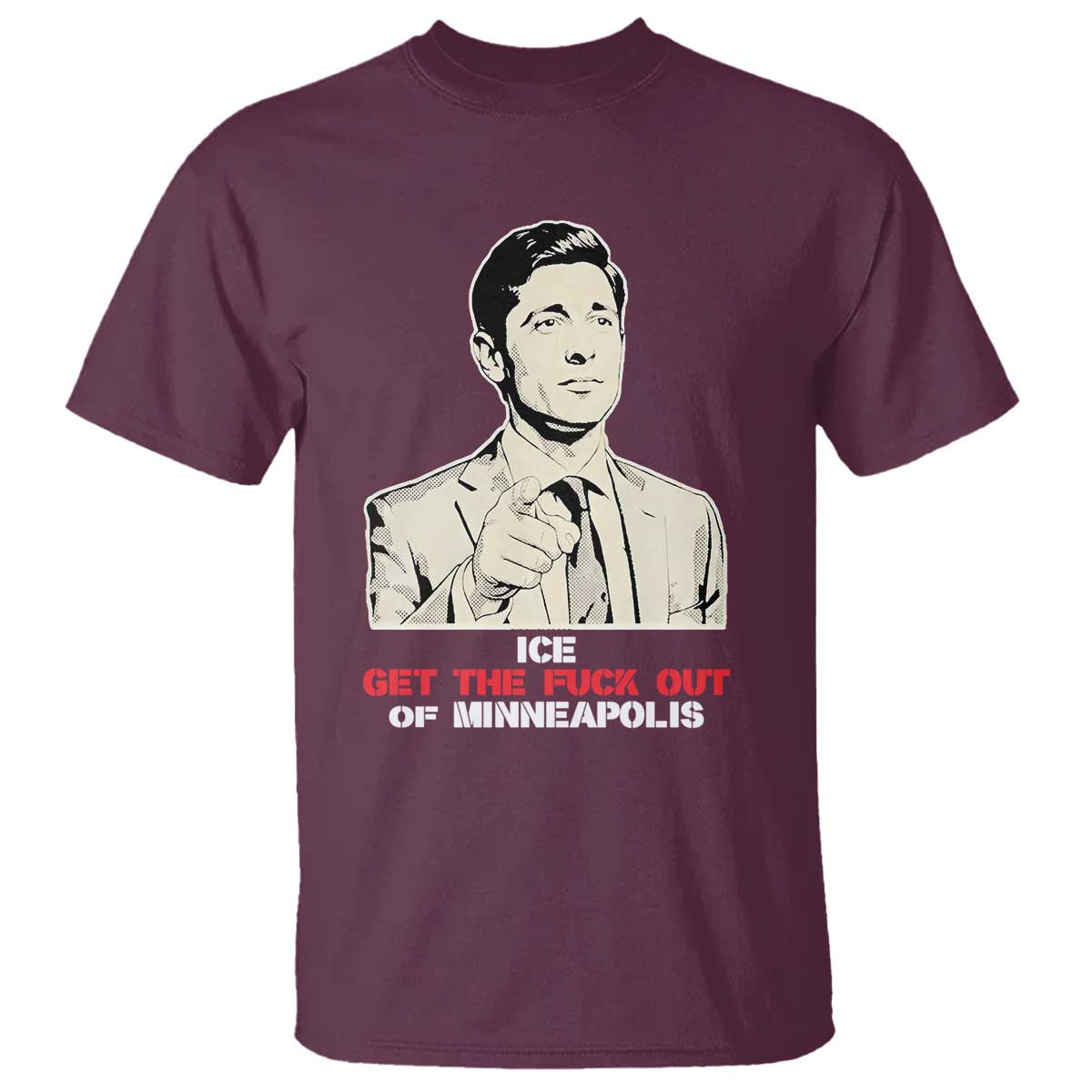 Get The F Out of Minneapolis T Shirt Mayor Jacob Saying Civil Resistance TS02 Maroon Print Your Wear