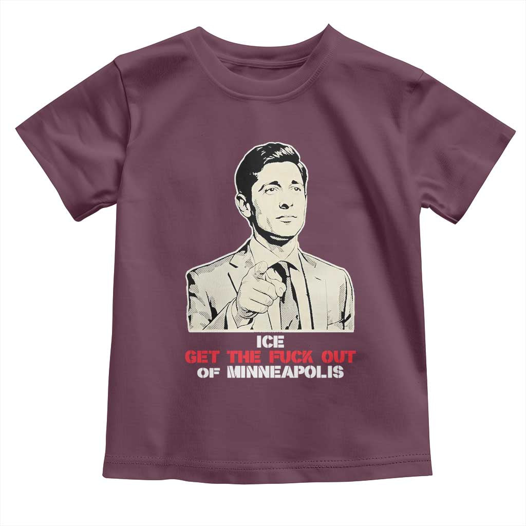 Get The F Out of Minneapolis Toddler T Shirt Mayor Jacob Saying Civil Resistance TS02 Maroon Print Your Wear