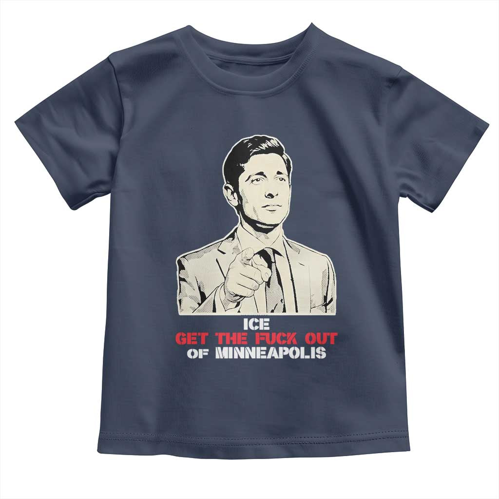 Get The F Out of Minneapolis Toddler T Shirt Mayor Jacob Saying Civil Resistance TS02 Navy Print Your Wear