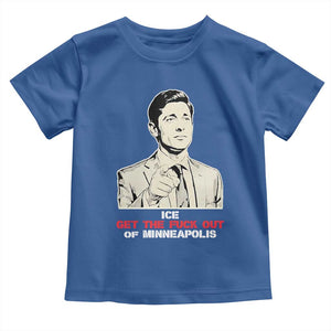 Get The F Out of Minneapolis Toddler T Shirt Mayor Jacob Saying Civil Resistance TS02 Royal Blue Print Your Wear