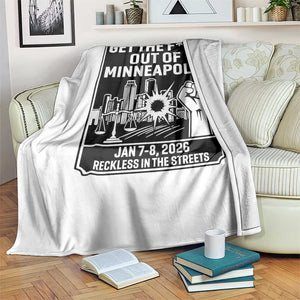 Get The F Out of Minneapolis Throw Blanket January 8 2026 Reckless in the Streets Protest TS02 Print Your Wear