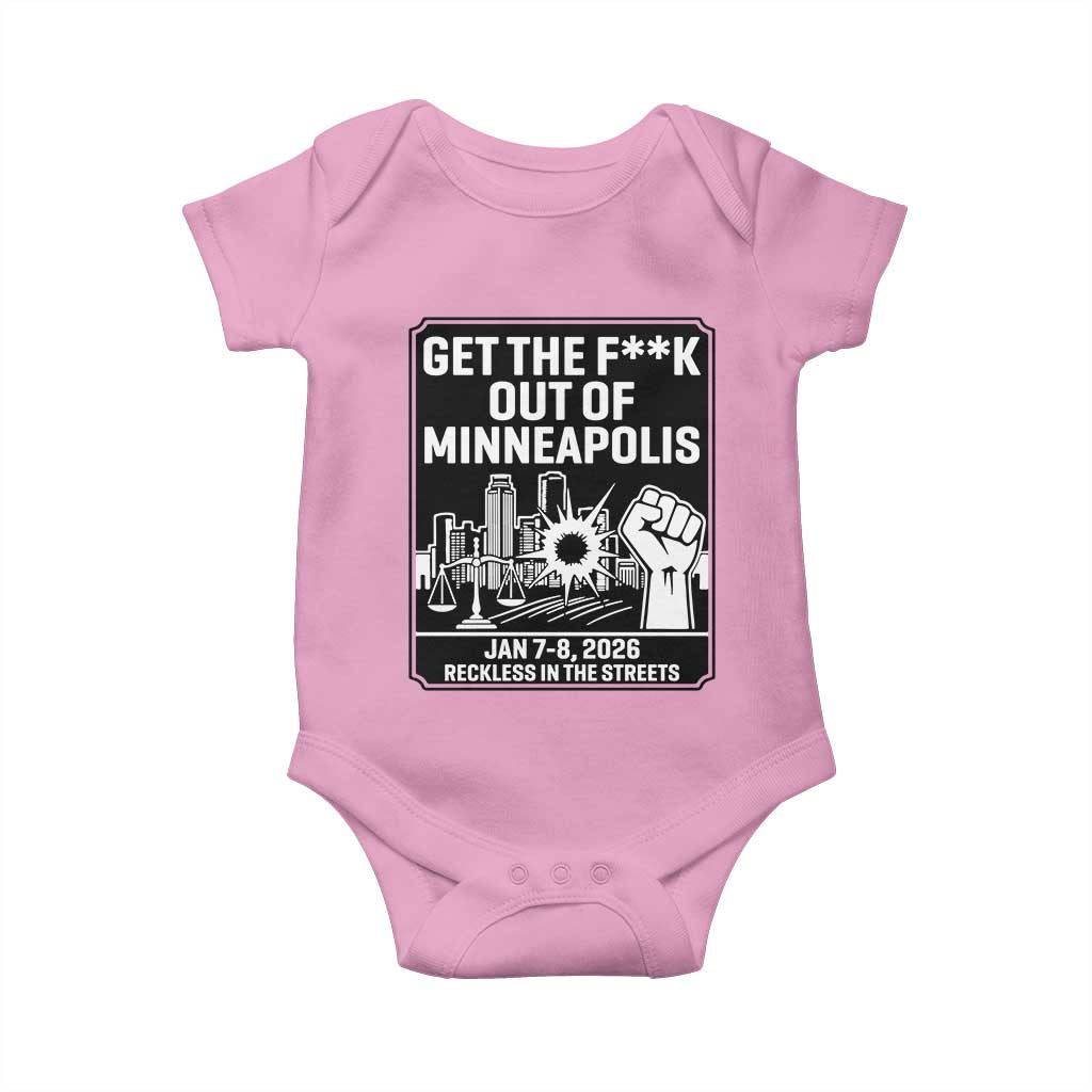 Get The F Out of Minneapolis Baby Onesie January 8 2026 Reckless in the Streets Protest TS02 Light Pink Print Your Wear