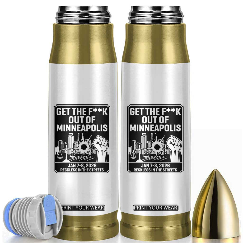 Get The F Out of Minneapolis Bullet Tumbler January 8 2026 Reckless in the Streets Protest TS02 White Print Your Wear