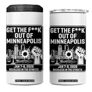 Get The F Out of Minneapolis 4 in 1 Can Cooler Tumbler January 8 2026 Reckless in the Streets Protest TS02 One Size: 16 oz White Print Your Wear