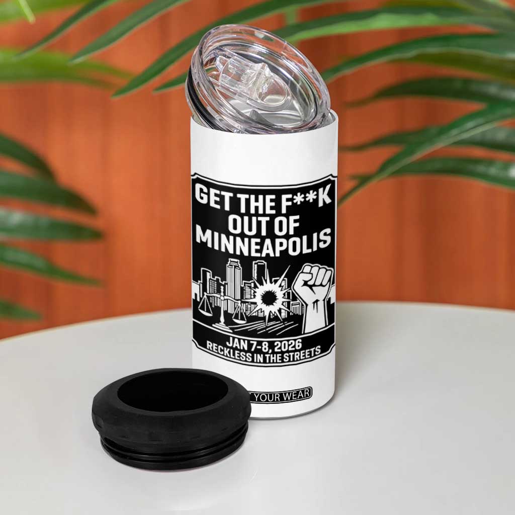 Get The F Out of Minneapolis 4 in 1 Can Cooler Tumbler January 8 2026 Reckless in the Streets Protest TS02 Print Your Wear