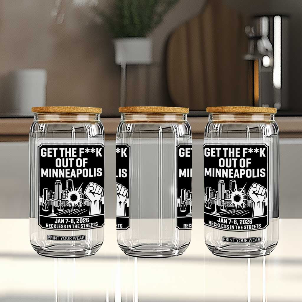 Get The F Out of Minneapolis Glass Can January 8 2026 Reckless in the Streets Protest TS02 Print Your Wear