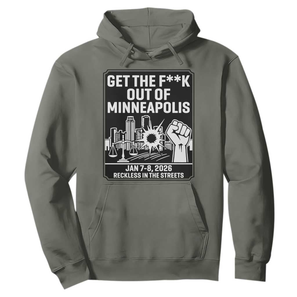 Get The F Out of Minneapolis Hoodie January 8 2026 Reckless in the Streets Protest TS02 Military Green Print Your Wear