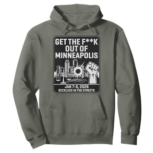 Get The F Out of Minneapolis Hoodie January 8 2026 Reckless in the Streets Protest TS02 Military Green Print Your Wear