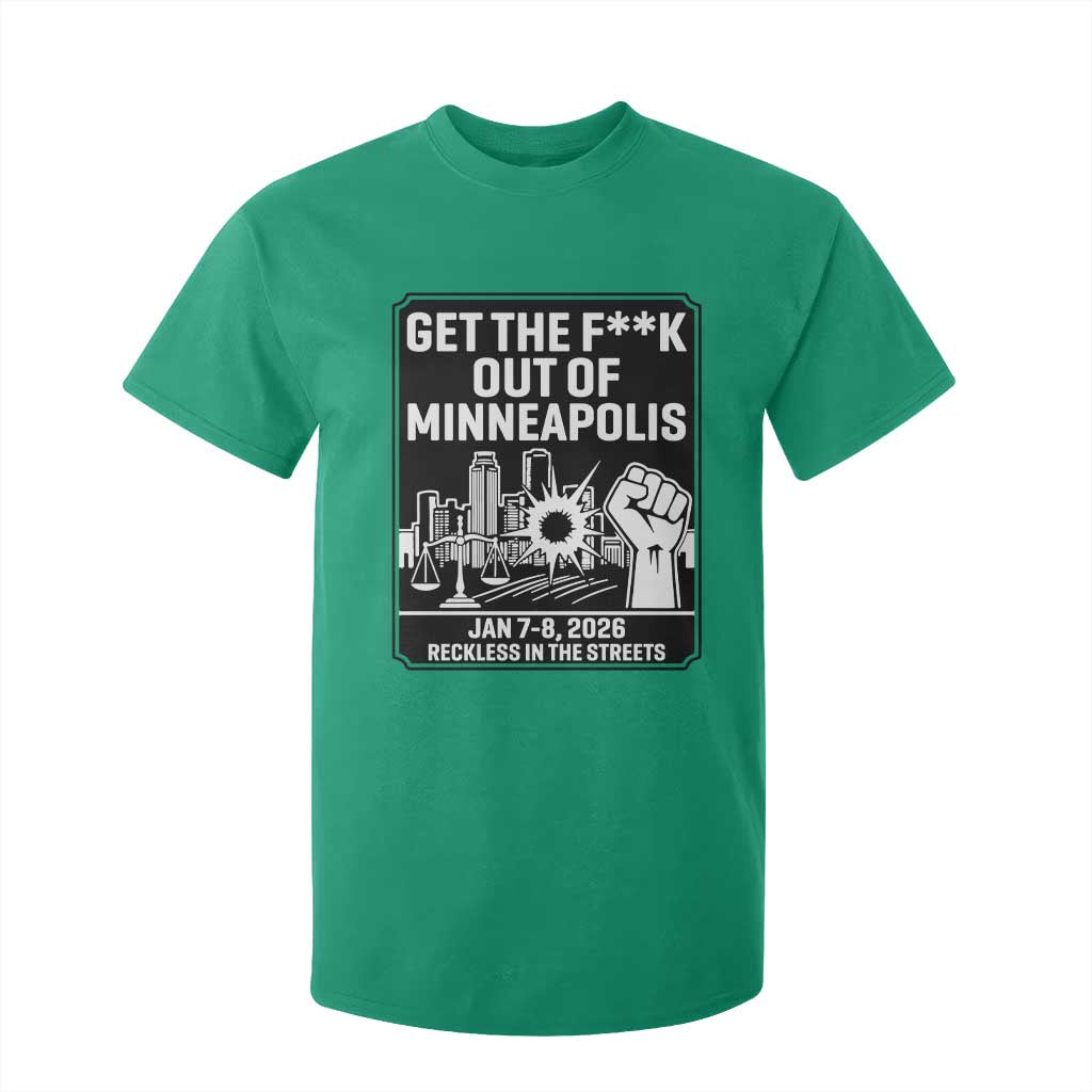 Get The F Out of Minneapolis T Shirt For Kid January 8 2026 Reckless in the Streets Protest TS02 Irish Green Print Your Wear