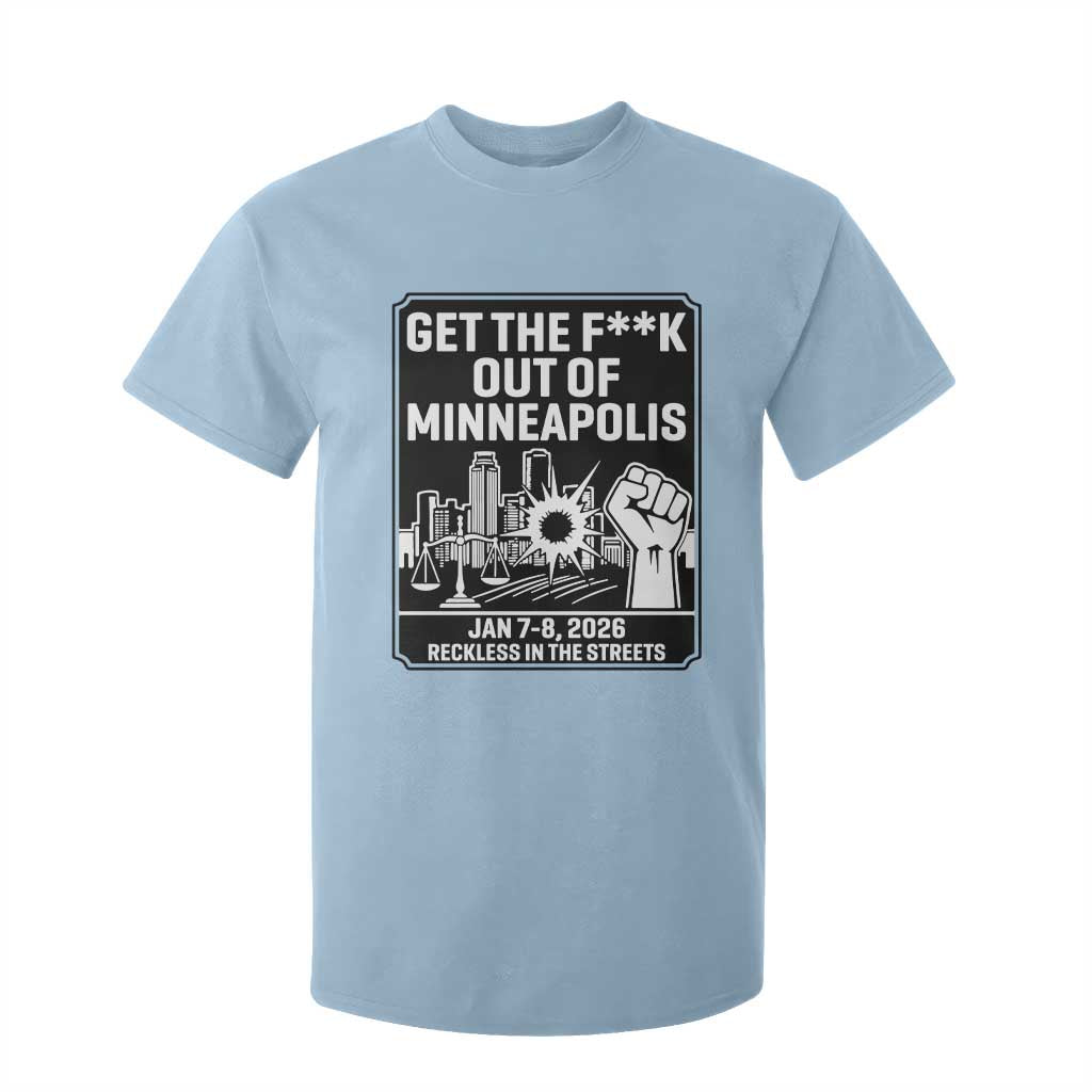 Get The F Out of Minneapolis T Shirt For Kid January 8 2026 Reckless in the Streets Protest TS02 Light Blue Print Your Wear
