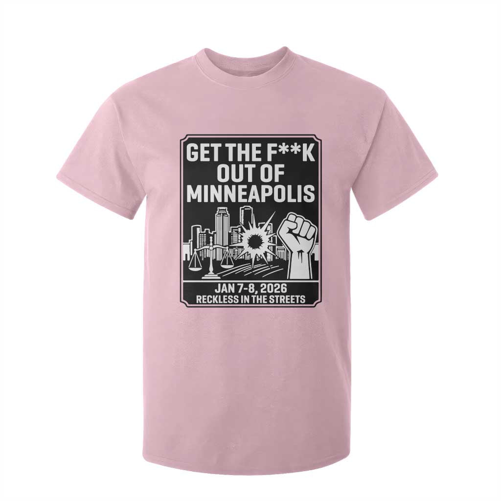 Get The F Out of Minneapolis T Shirt For Kid January 8 2026 Reckless in the Streets Protest TS02 Light Pink Print Your Wear