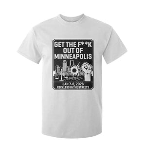 Get The F Out of Minneapolis T Shirt For Kid January 8 2026 Reckless in the Streets Protest TS02 White Print Your Wear