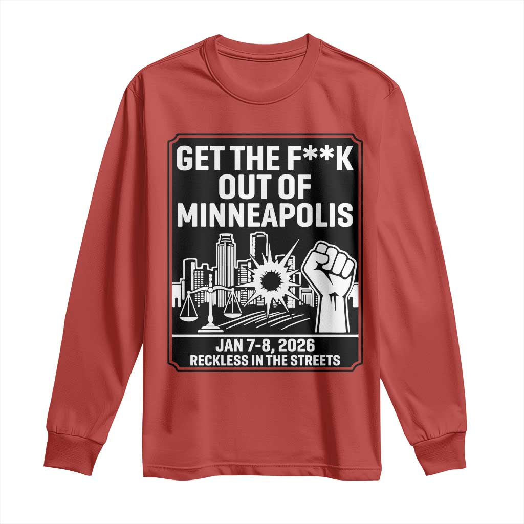 Get The F Out of Minneapolis Long Sleeve Shirt January 8 2026 Reckless in the Streets Protest TS02 Red Print Your Wear