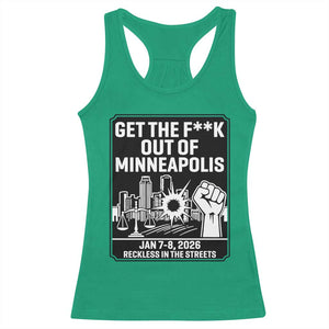Get The F Out of Minneapolis Racerback Tank Top January 8 2026 Reckless in the Streets Protest TS02 Irish Green Print Your Wear