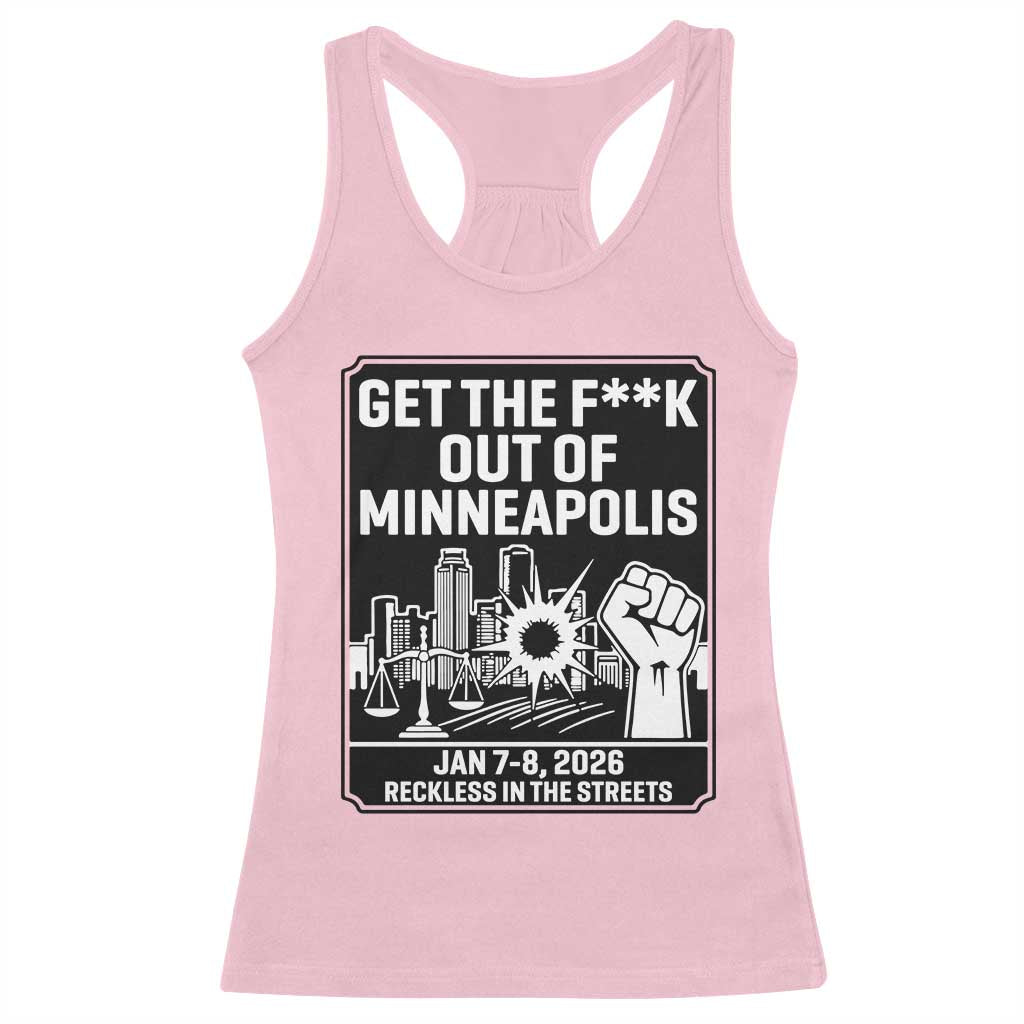 Get The F Out of Minneapolis Racerback Tank Top January 8 2026 Reckless in the Streets Protest TS02 Light Pink Print Your Wear
