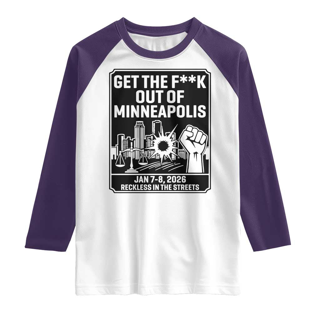 Get The F Out of Minneapolis Raglan Shirt January 8 2026 Reckless in the Streets Protest TS02 White Purple Print Your Wear