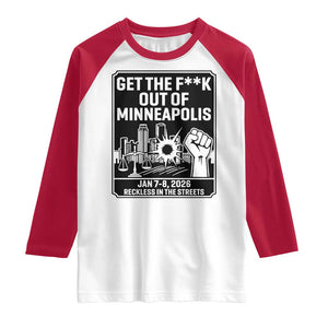 Get The F Out of Minneapolis Raglan Shirt January 8 2026 Reckless in the Streets Protest TS02 White Red Print Your Wear
