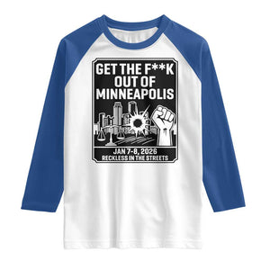 Get The F Out of Minneapolis Raglan Shirt January 8 2026 Reckless in the Streets Protest TS02 White Royal Print Your Wear