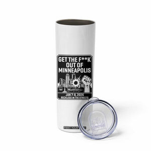 Get The F Out of Minneapolis Skinny Tumbler January 8 2026 Reckless in the Streets Protest TS02 Print Your Wear