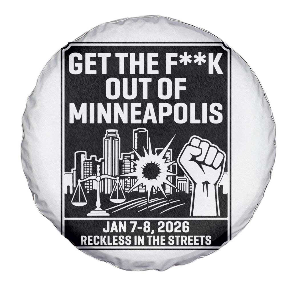 Get The F Out of Minneapolis Spare Tire Cover January 8 2026 Reckless in the Streets Protest TS02 Print Your Wear