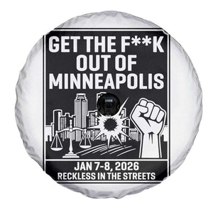 Get The F Out of Minneapolis Spare Tire Cover January 8 2026 Reckless in the Streets Protest TS02 Print Your Wear