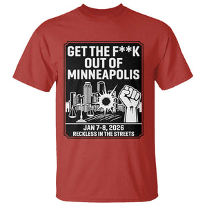 Get The F Out of Minneapolis T Shirt January 8 2026 Reckless in the Streets Protest TS02 Red Print Your Wear