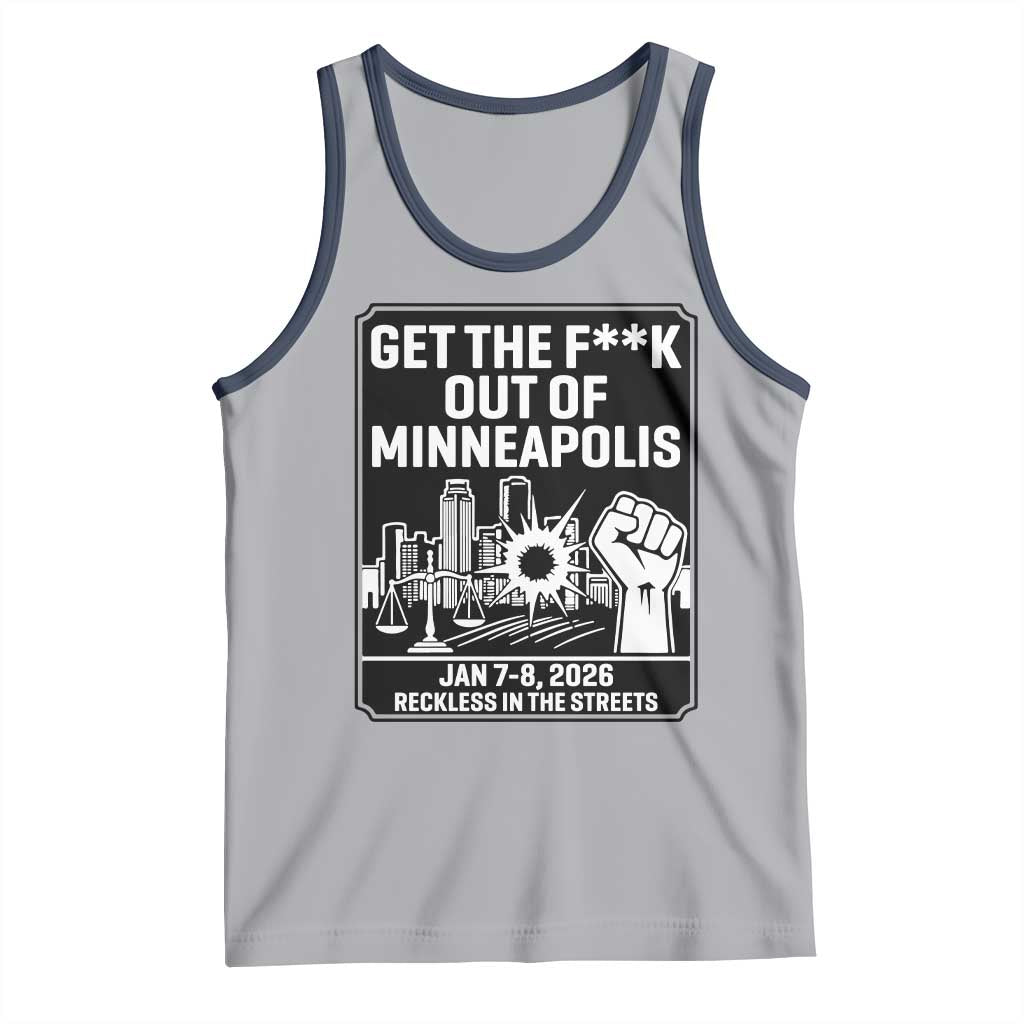 Get The F Out of Minneapolis Tank Top January 8 2026 Reckless in the Streets Protest TS02 Athletic Heather Navy Print Your Wear