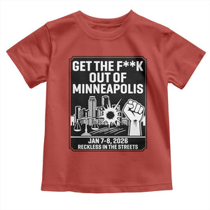 Get The F Out of Minneapolis Toddler T Shirt January 8 2026 Reckless in the Streets Protest TS02 Red Print Your Wear