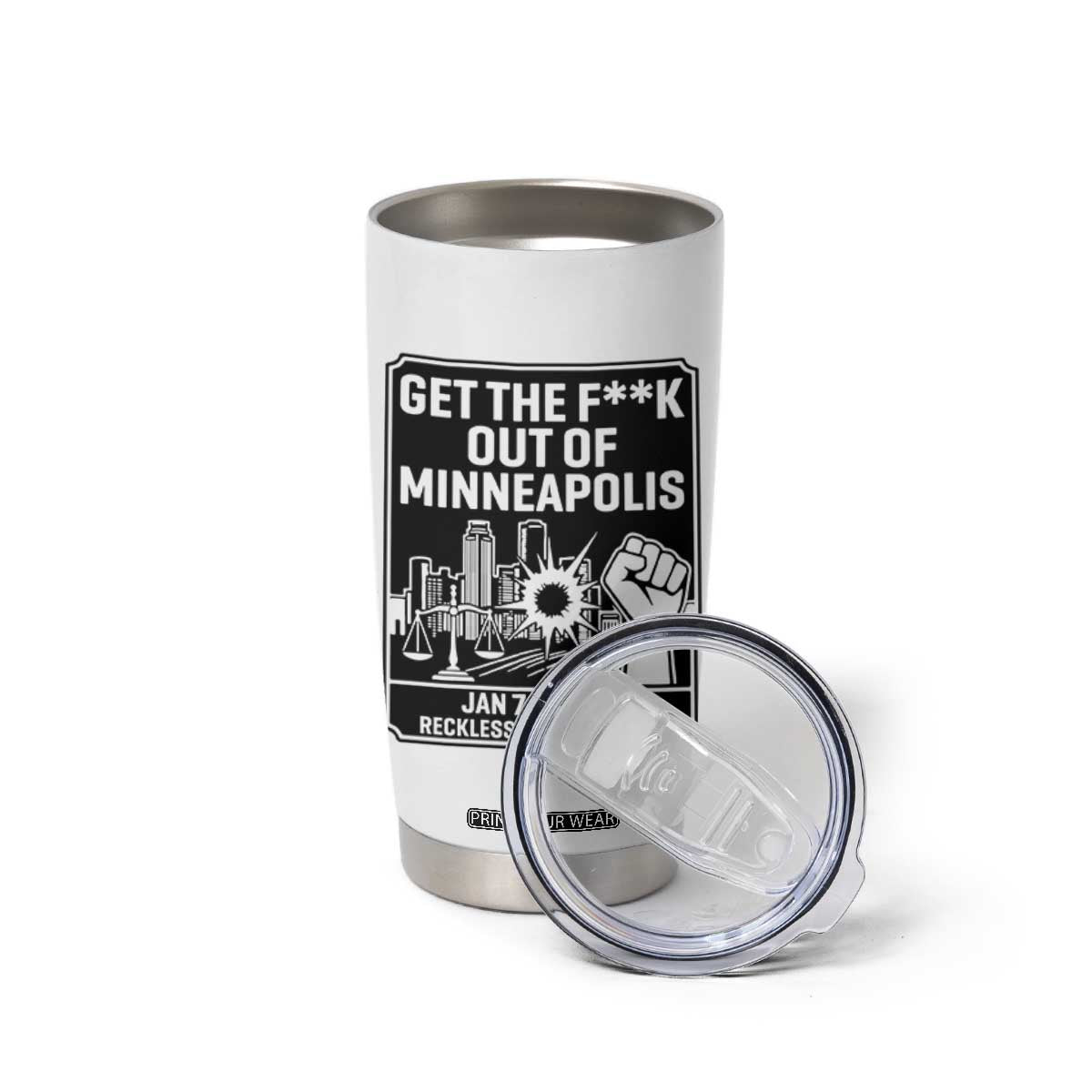 Get The F Out of Minneapolis Tumbler Cup January 8 2026 Reckless in the Streets Protest TS02 Print Your Wear