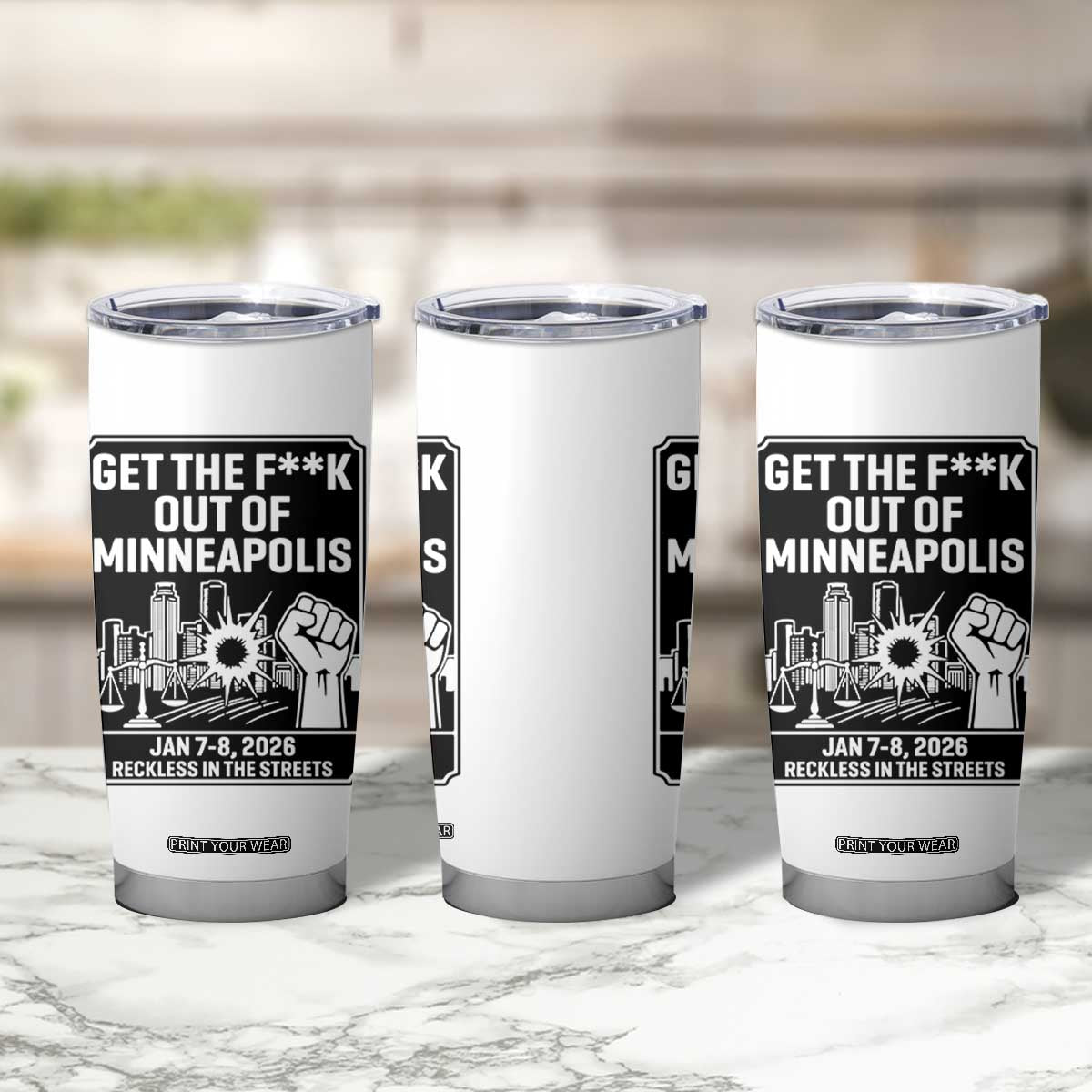 Get The F Out of Minneapolis Tumbler Cup January 8 2026 Reckless in the Streets Protest TS02 Print Your Wear