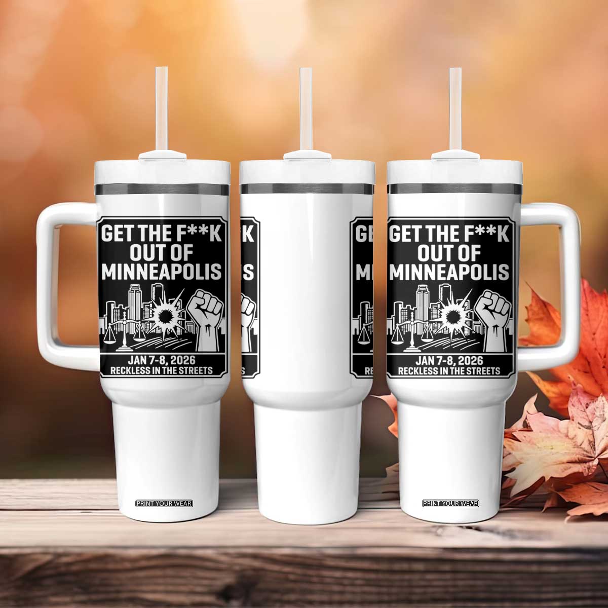 Get The F Out of Minneapolis Tumbler With Handle January 8 2026 Reckless in the Streets Protest TS02 Print Your Wear