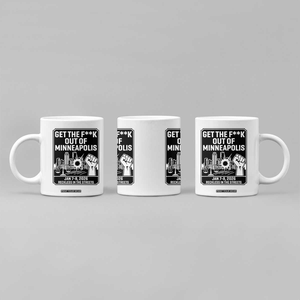 Get The F Out of Minneapolis Coffee Mug January 8 2026 Reckless in the Streets Protest TS02 Print Your Wear