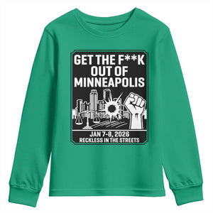 Get The F Out of Minneapolis Youth Sweatshirt January 8 2026 Reckless in the Streets Protest TS02 Irish Green Print Your Wear