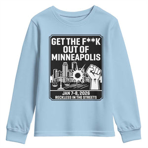 Get The F Out of Minneapolis Youth Sweatshirt January 8 2026 Reckless in the Streets Protest TS02 Light Blue Print Your Wear