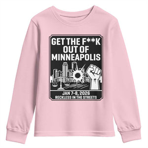 Get The F Out of Minneapolis Youth Sweatshirt January 8 2026 Reckless in the Streets Protest TS02 Light Pink Print Your Wear